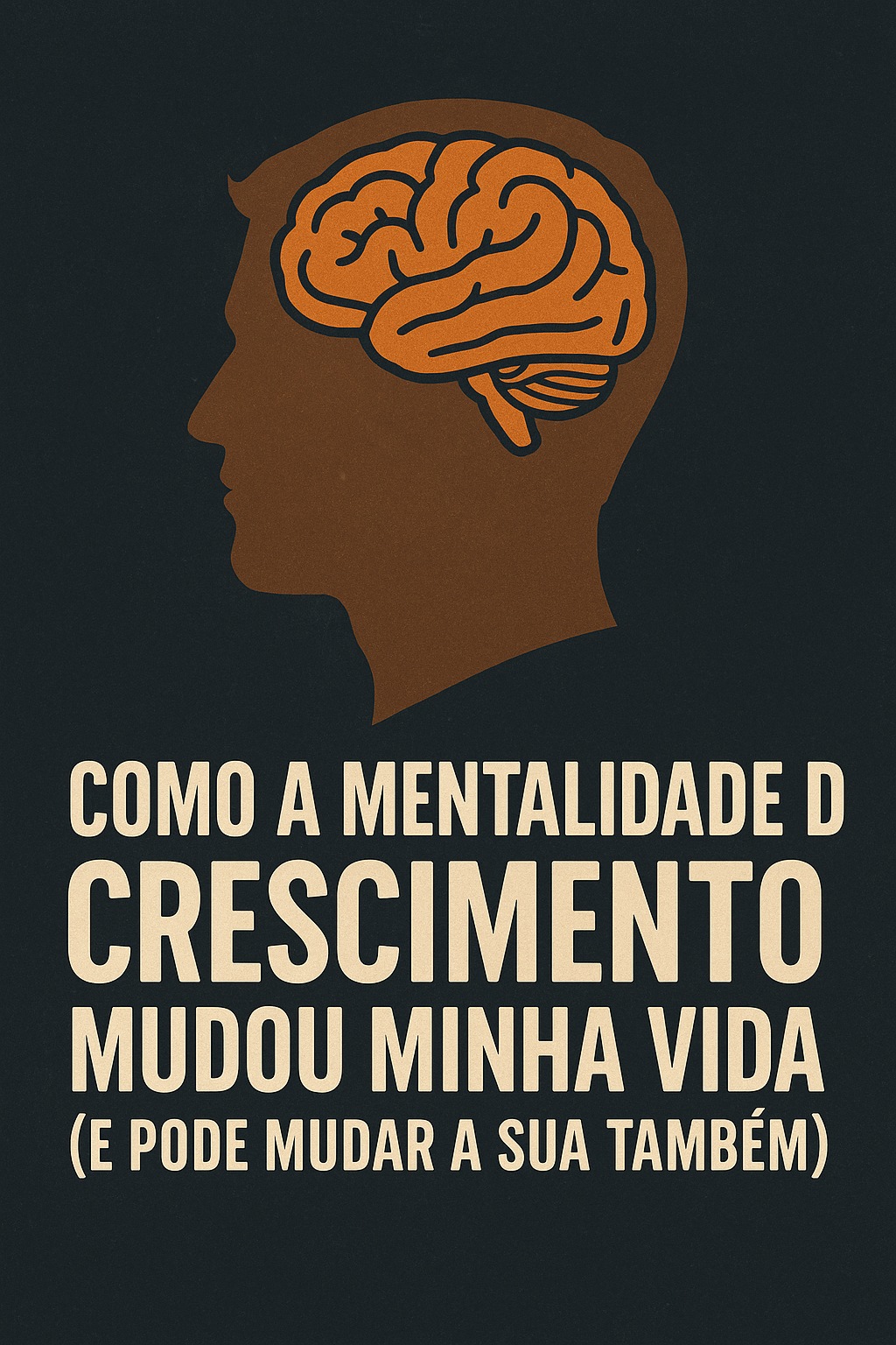 Como a Mentalidade de Crescimento Mudou Minha Vida (e Pode Mudar a Sua Também)